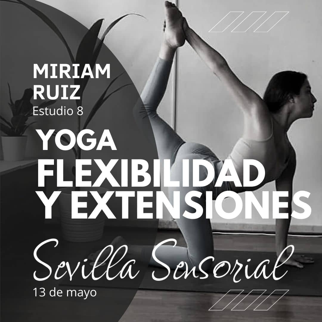Profesora Sevilla Sensorial Yoga Miriam Ruiz realizando Flexibilidad y Extensiones